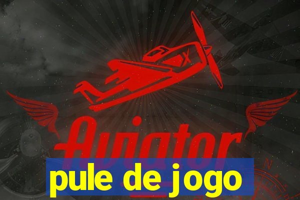 pule de jogo